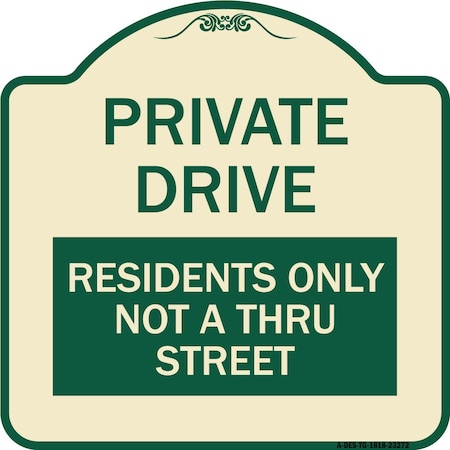 Signmission Private Drive Private Drive Residents Not Thru Street Heavy-Gauge Alum, 18" x 18", TG-1818-23272 A-DES-TG-1818-23272